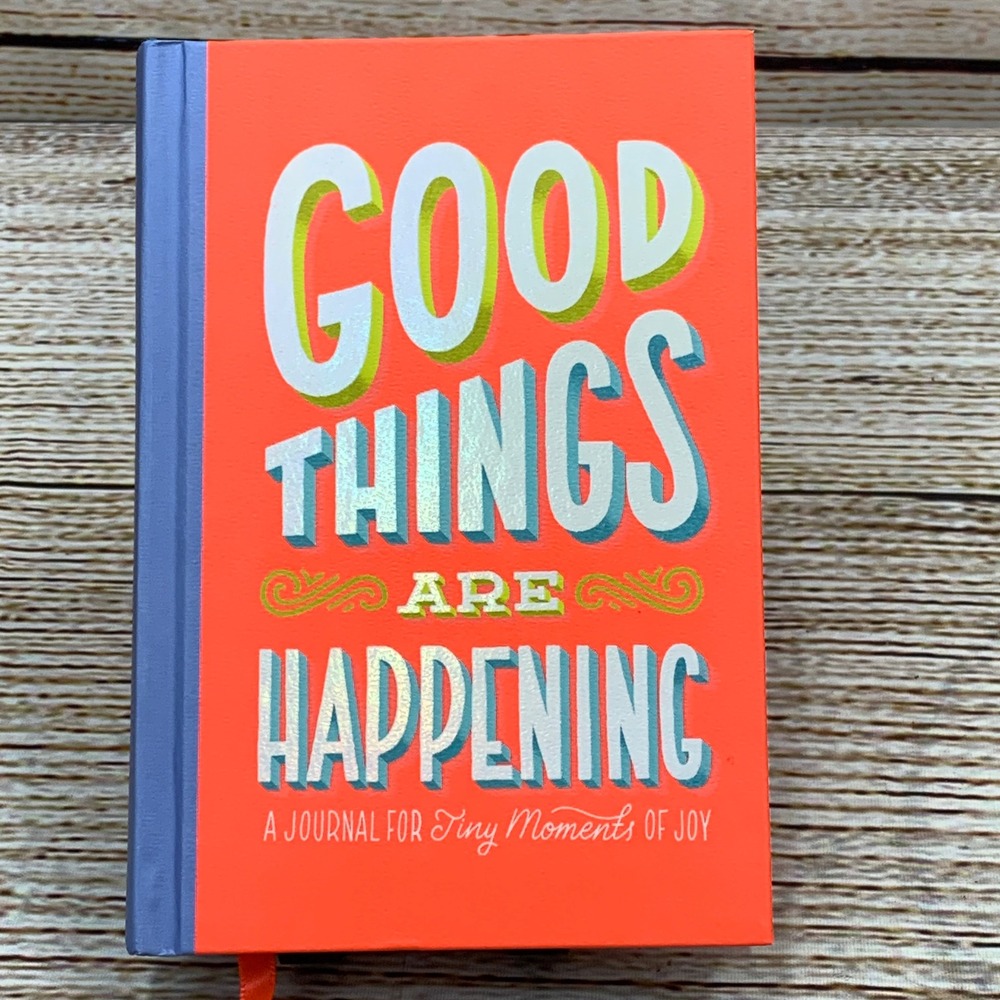 Good Things Are Happening Journal A Journal for Tiny Moments of Joy Orange Blue